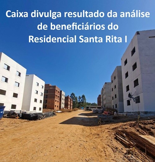 Caixa divulga resultado da análise de beneficiários do Residencial Santa Rita I